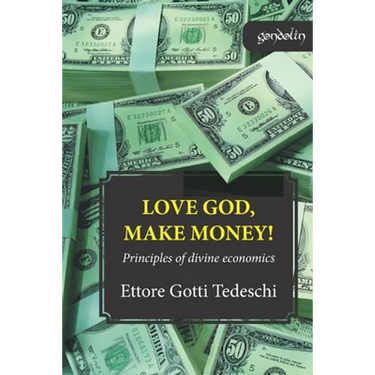 Love God, make money: Principles of divine economics