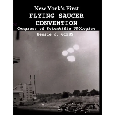 New York's First FLYING SAUCER CONVENTION: Congress of Scientific UFOlogist