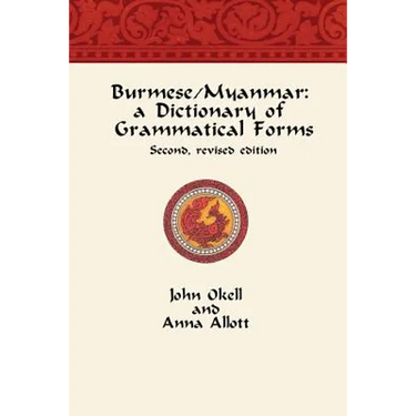 Burmese/Myanmar: a Dictionary of Grammatical Forms