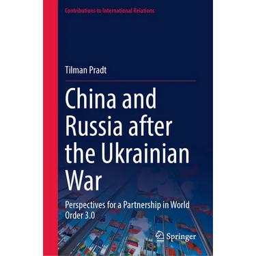 China and Russia After the Ukrainian War: Perspectives for a Partnership in World Order 3.0