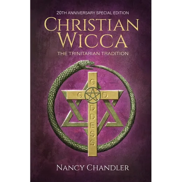 Christian Wicca: 20th Anniversary Edition