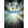 Getting Out of Darkness: Finding the truth: "The Evolution and Perils of Capitalism in Modern America"