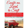 Enable me, Lord, to Shift: Are you stuck in idle? Learn how to shift into Truth and live! Spiritual Domain