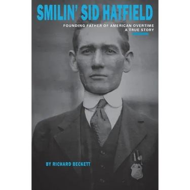 Smilin' Sid Hatfield: Founding Father of American Overtime