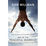 Way of the Peaceful Warrior: A Book That Changes Lives