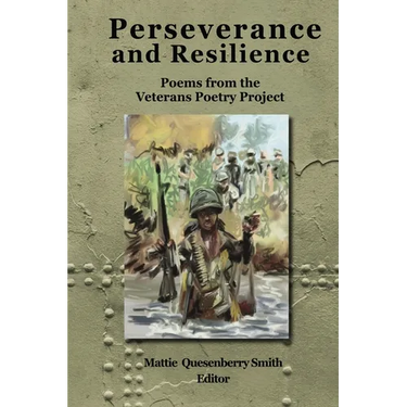 Perseverance and Resilience: Poems from the Veterans Poetry Project