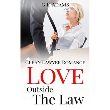 Love Outside the Law: Clean Lawyer Romance
