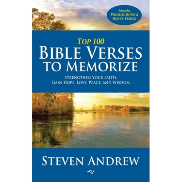 Top 100 Bible Verses to Memorize: Strengthen Your Faith, Gain Hope, Love, Peace, and Wisdom