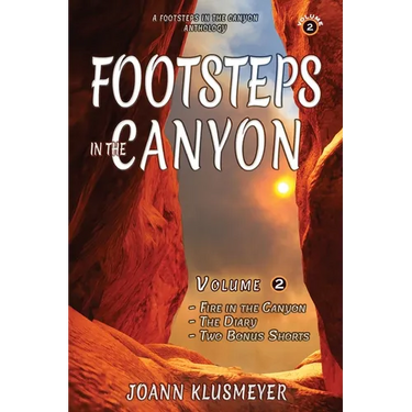 Fire in the Canyon and the Diary: A Footsteps in the Canyon Anthology