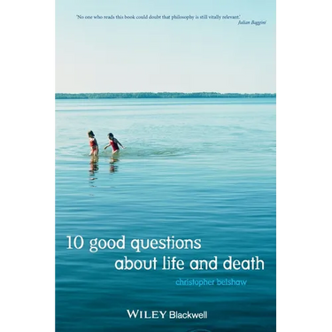 10 Good Questions About Life And Death