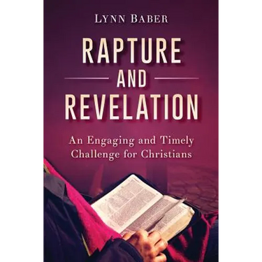 Rapture and Revelation: An Engaging and Timely Challenge for Christians