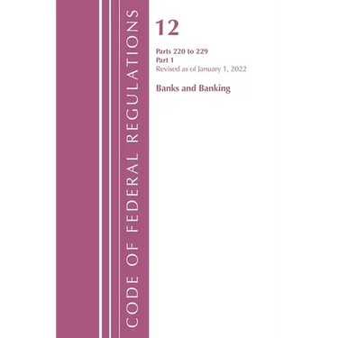 Code of Federal Regulations, Title 12 Banks and Banking 220-229, Revised as of January 1, 2022: Part 1