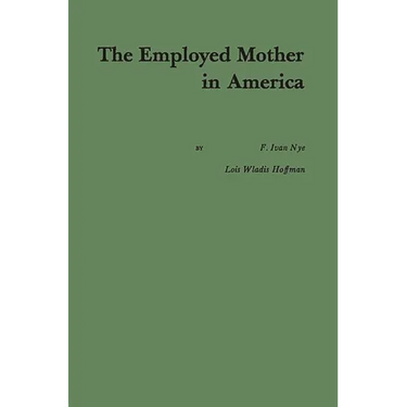 The Employed Mother in America