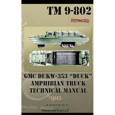 GMC DUKW-353 "DUCK" Amphibian Truck Technical Manual TM 9-802