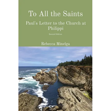To All the Saints: Paul's Letter to the Church at Philippi