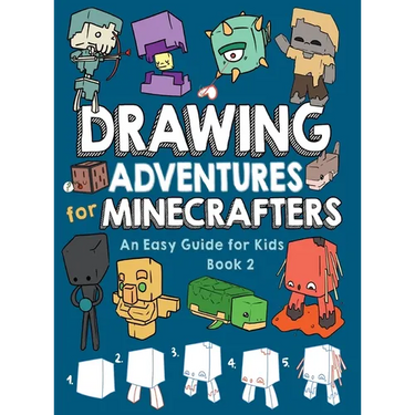 Drawing Adventures for Minecrafters Book 2: An Easy Guide for Kids