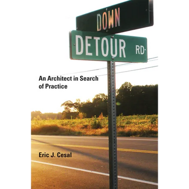 Down Detour Road: An Architect in Search of Practice