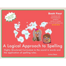 A Logical Approach To Spelling Book 4 Phonics Spelling