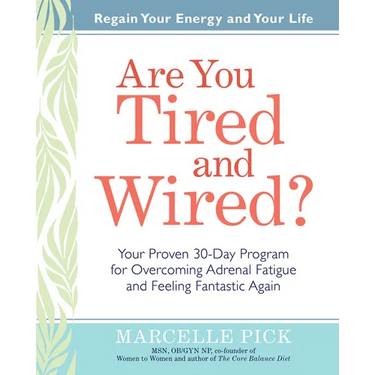 Are You Tired and Wired?: Your Proven 30-Day Program for Overcoming Adrenal Fatigue and Feeling Fantastic