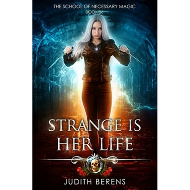 Strange Is Her Life: An Urban Fantasy Action Adventure