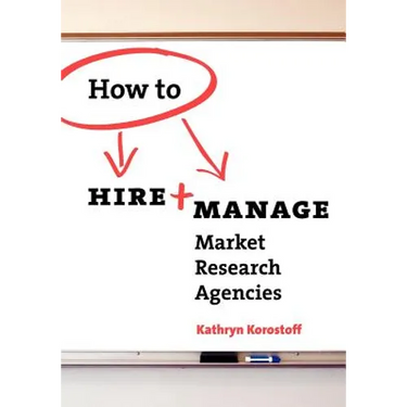 How To Hire & Manage Market Research Agencies