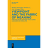 Viewpoint and the Fabric of Meaning: Form and Use of Viewpoint Tools Across Languages and Modalities