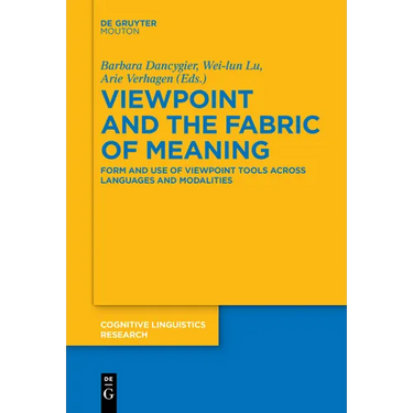 Viewpoint and the Fabric of Meaning: Form and Use of Viewpoint Tools Across Languages and Modalities