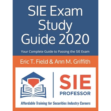 SIE Exam Study Guide 2020: Your Complete Guide to Passing the SIE Exam