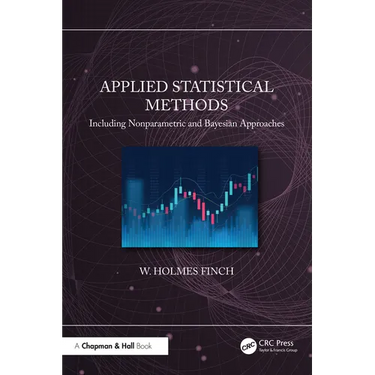 Applied Statistical Methods: Including Nonparametric and Bayesian Approaches