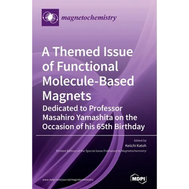 A Themed Issue of Functional Molecule-based Magnets: Dedicated to Professor Masahiro Yamashita on the Occasion of his 65th Birthday