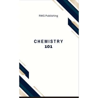 Chemistry 101: Elements, Compounds, and Reactions
