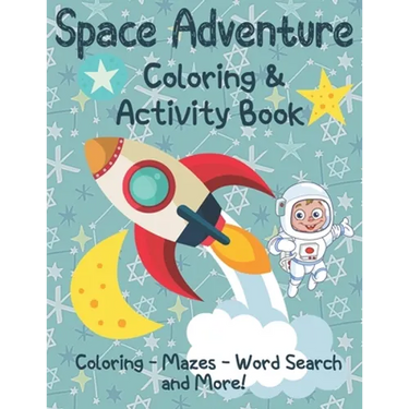 Space Adventure Coloring and Activity Book: Outer Space Coloring, Mazes, Dot to Dot and More for kids age 4-8