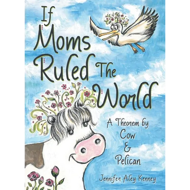 If Moms Ruled the World: A Theorem by Cow & Pelican