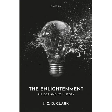 The Enlightenment: An Idea and Its History