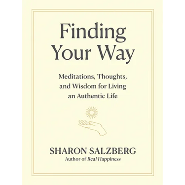 Finding Your Way: Meditations, Thoughts, and Wisdom for Living an Authentic Life