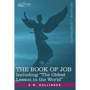 The Book of Job, Including the Oldest Lesson in the World