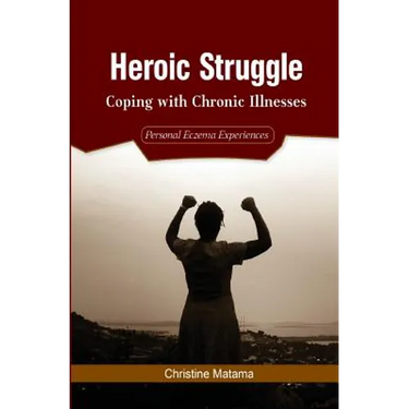 Heroic Struggle: Coping with Chronic Illnesses: Personal Eczema Experiences