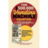 The $500,000 Vending Machine Equation: Master Branding with Social Media, Innovation Investing & The Product Mix Data Potion