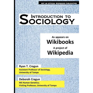 Introduction to Sociology: as appears on Wikibooks, a project of Wikipedia
