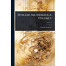 Syntaxis Mathematica Volume 1