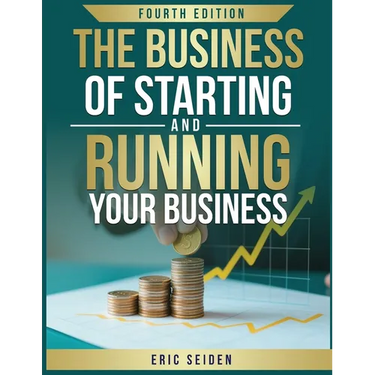 The Business of Starting and Running Your Business