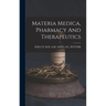 Materia Medica, Pharmacy And Therapeutics