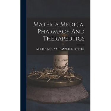 Materia Medica, Pharmacy And Therapeutics