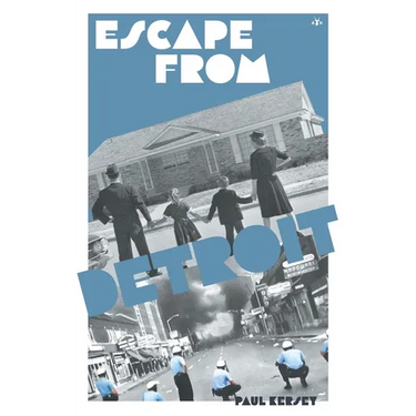 Escape from Detriot: The Collapse of America's Black Metropolis