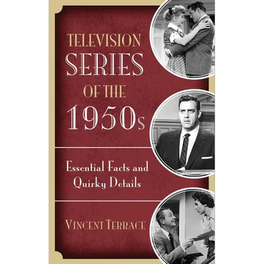 Television Series of the 1950s: Essential Facts and Quirky Details