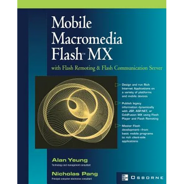 Mobile Macromedia Flash MX: With Flash Remoting & Flash Communication Server