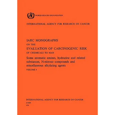 Vol 4 IARC Monographs: Some Aromatic Amines, Hydrazines and Related Substances, N-Nitroso Compounds & Miscellaneous Alkylating Agents