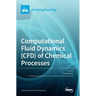 Computational Fluid Dynamics (CFD) of Chemical Processes