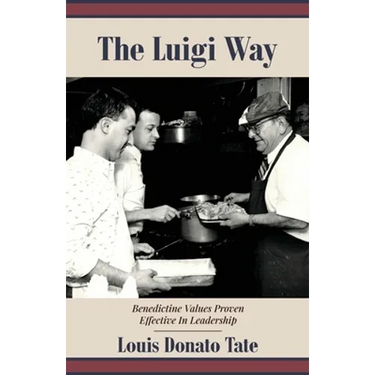 The Luigi Way: Benedictine Values Proven Effective in Leadership