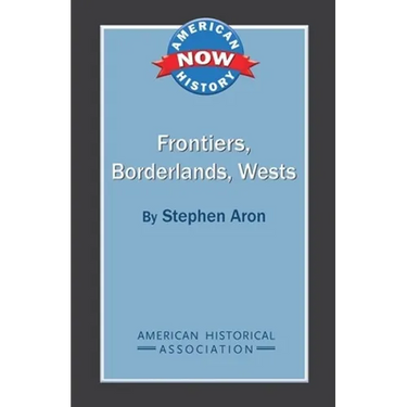 Frontiers, Borderlands, Wests